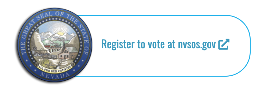 Click here to be redirected to the Nevada Register to vote site. website
